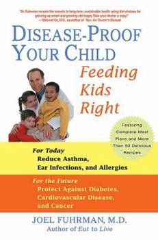 Paperback Disease-Proof Your Child: Feeding Kids Right Book