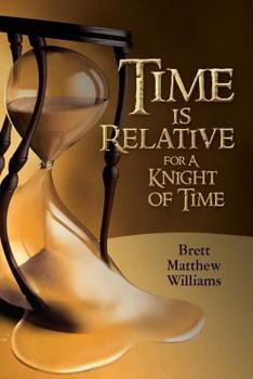 Time is Relative for a Knight of Time