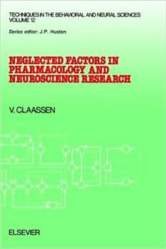 Paperback Neglected Factors in Pharmacology and Neuroscience Research: Biopharmaceutics, Animal Characteristics, Maintenance, Testing Conditions Volume 12 Book
