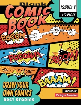Blank Comic Book Draw Your Own Comics: A Large 8.5" x 11" Notebook and Sketchbook for Kids and Adults to Unleash Creativity, 112 Pages, Fun and variety of templates For Drawing