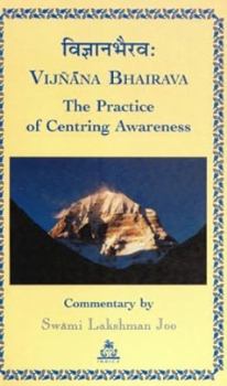 Hardcover Vijnana Bhairava: The Practice of Centring Awareness Book