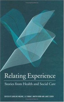 Hardcover Relating Experience: Stories from Health and Social Care Book