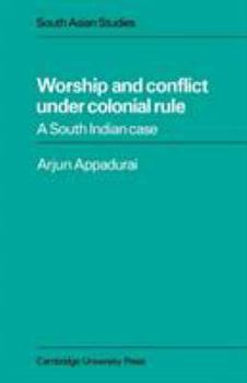 Worship and Conflict Under Colonial Rule - Book  of the Cambridge South Asian Studies