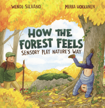 Library Binding How the Forest Feels: Sensory Play Nature's Way Book