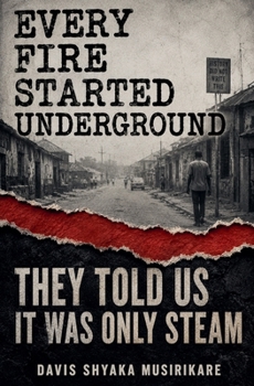 Every Fire Started Underground