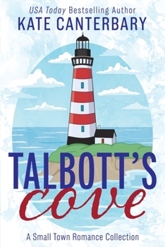 Talbott's Cove: A Small Town Romance Collection - Book  of the Talbott’s Cove