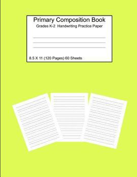 Paperback Primary Composition Notebook Grades K-2 Handwriting Practice Paper 8.5 X 11 120 Pages Yellow Book