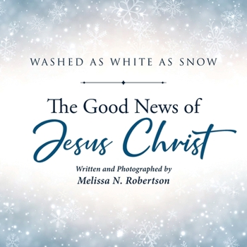 The Good News of Jesus Christ (Washed as White as Snow)