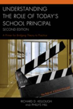 Paperback Understanding the Role of Today's School Principal: A Primer for Bridging Theory to Practice Book