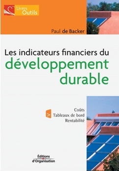 Paperback Les indicateurs financiers du développement durable: Coûts. Tableaux de bord. Rentabilité [French] Book