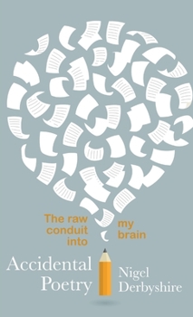 Paperback Accidental Poetry: The raw conduit into my brain Book