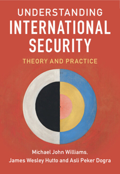 Understanding International Security: Theory and Practice