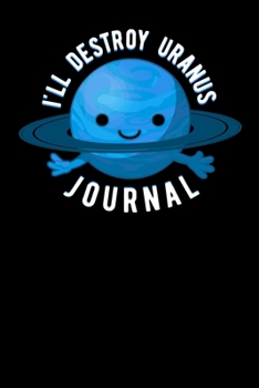 Paperback I'll Destroy Uranus Journal Book