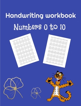 Paperback Handwriting workbook Numbers 0 to 10: Number Tracing Book for Preschoolers and Kids Ages 3-5 Book