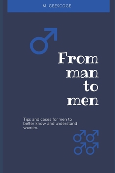 Paperback From Man to Men: Tips and Cases for Men to Better Know and Understand Women. Book