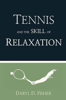 Paperback Tennis and the Skill of Relaxation [Large Print] Book