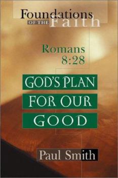 Paperback God's Plan for Our Good: Romans 8:28 Book