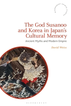 Paperback The God Susanoo and Korea in Japan's Cultural Memory: Ancient Myths and Modern Empire Book