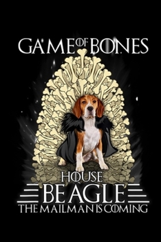 Paperback Game Of Bones House Beagle The Mailman Is Coming: Game Of Bones House Beagle The Mailman Is Coming Journal/Notebook Blank Lined Ruled 6x9 100 Pages Book