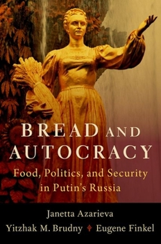 Hardcover Bread and Autocracy: Food, Politics, and Security in Putin's Russia Book