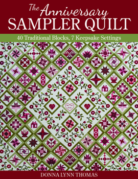Paperback The Anniversary Sampler Quilt: 40 Traditional Blocks, 7 Keepsake Settings Book