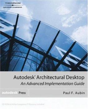 Paperback Autodesk Architectural Desktop: An Advanced Implementation Guide Book