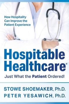 Paperback Hospitable Healthcare: Just What the Patient Ordered! Book