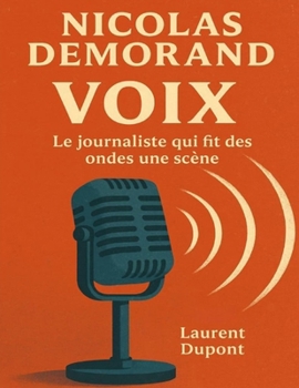 Paperback Nicolas Demorand-Voix: Le journaliste qui fit des ondes une scène [French] Book