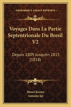 Paperback Voyages Dans La Partie Septentrionale Du Bresil V2: Depuis 1809 Jusqu'en 1815 (1818) [French] Book