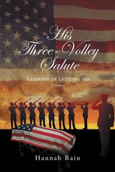 Paperback His Three-Volley Salute: Lessons in Letting Go, a Memoir Book