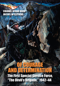 Paperback Of Courage and Determination: The First Special Service Force, the Devil's Brigade, 1942-44 Book