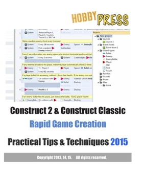 Paperback Construct 2 & Construct Classic Rapid Game Creation Practical Tips & Techniques Book