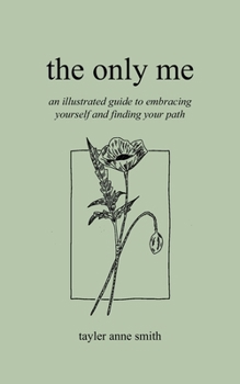 Paperback The only me: an illustrated guide to embracing yourself and finding your path Book