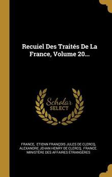 Hardcover Recuiel Des Trait?s De La France, Volume 20... [French] Book