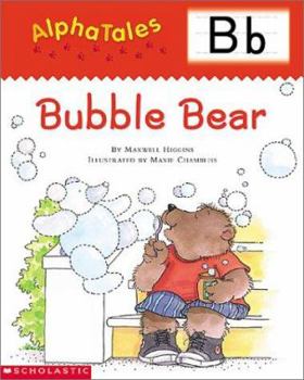 Paperback Alphatales (Letter B: Bubble Bear): A Series of 26 Irresistible Animal Storybooks That Build Phonemic Awareness & Teach Each Letter of the Alphabet Book