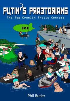 Hardcover Putin's Praetorians: The Top Kremlin Trolls Confess Book