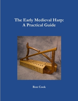 Paperback The Early Medieval Harp: A Practical Guide Book