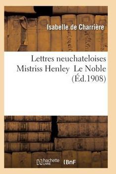 Paperback Lettres Neuchateloises Mistriss Henley Le Noble [French] Book