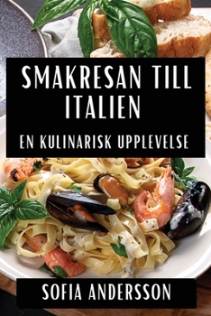 Paperback Smakresan till Italien: En Kulinarisk Upplevelse [Swedish] Book