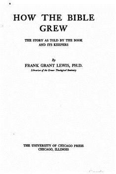 Paperback How the Bible Grew, the Story as Told by the Book and Its Keepers Book
