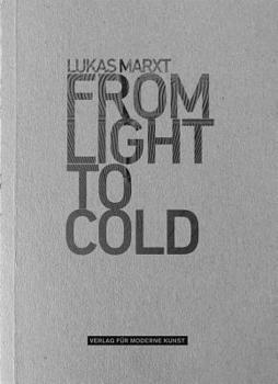 Paperback Lukas Marxt: From Light to Cold Book