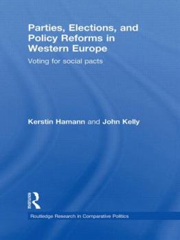 Hardcover Parties, Elections, and Policy Reforms in Western Europe: Voting for Social Pacts Book
