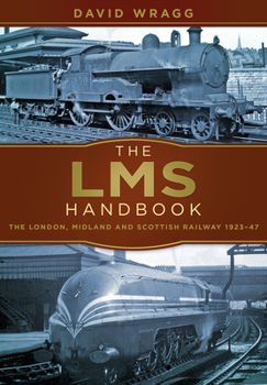 Paperback The Lms Handbook: The London, Midland and Scottish Railway 1923-47 Book