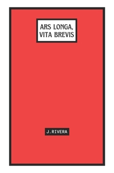 Paperback Ars Longa, Vita Brevis: ¿Qué harás con tu única vida? [Spanish] Book