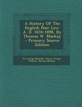 Paperback A History Of The English Poor Law: A. D. 1834-1898, By Thomas W. Mackay [Afrikaans] Book