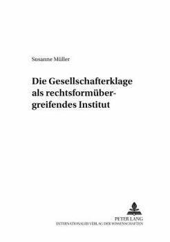 Paperback Die Gesellschafterklage ALS Rechtsformuebergreifendes Institut [German] Book