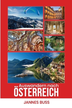 Auswandern nach Österreich: Der Ratgeber für alle, die in das Alpenland auswandern wollen