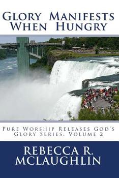 Paperback Glory Manifests When Hungry Book