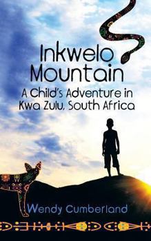 Paperback Inkwelo Mountain: A Child's Adventure in Kwa Zulu, South Africa Book