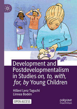 Paperback Development and Postdevelopmentalism in Studies On, To, With, For, by Young Children Book